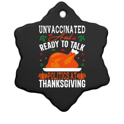 Unvaccinated And Ready To Talk Politics At Thanksgiving Ceramic Star Ornament