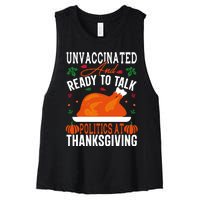 Unvaccinated And Ready To Talk Politics At Thanksgiving Women's Racerback Cropped Tank