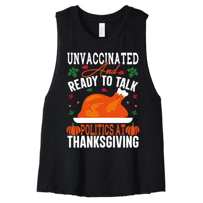 Unvaccinated And Ready To Talk Politics At Thanksgiving Women's Racerback Cropped Tank