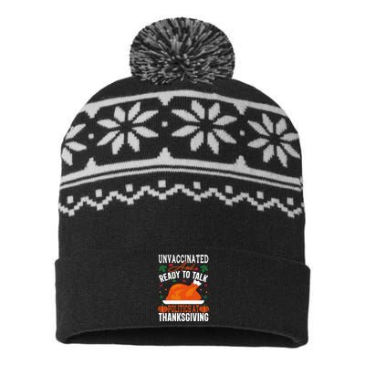 Unvaccinated And Ready To Talk Politics At Thanksgiving USA-Made Snowflake Beanie