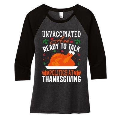 Unvaccinated And Ready To Talk Politics At Thanksgiving Women's Tri-Blend 3/4-Sleeve Raglan Shirt