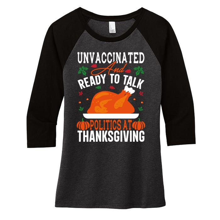 Unvaccinated And Ready To Talk Politics At Thanksgiving Women's Tri-Blend 3/4-Sleeve Raglan Shirt