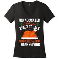 Unvaccinated And Ready To Talk Politics At Thanksgiving Women's V-Neck T-Shirt