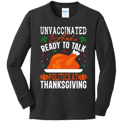 Unvaccinated And Ready To Talk Politics At Thanksgiving Kids Long Sleeve Shirt