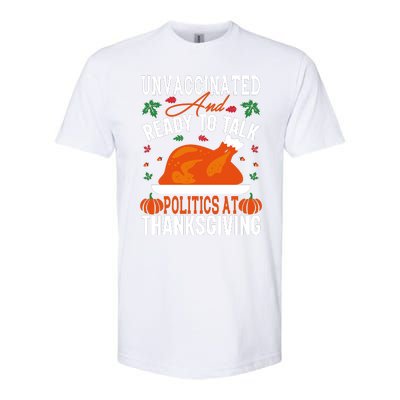 Unvaccinated And Ready To Talk Politics At Thanksgiving Softstyle CVC T-Shirt