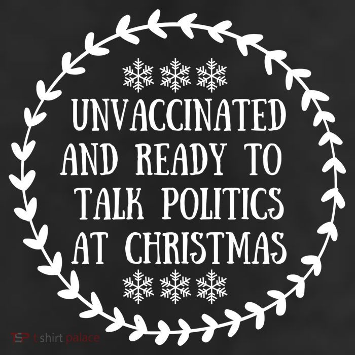 Unvaccinated And Ready To Talk Politics Christmas 11oz C Handle Ceramic Mug