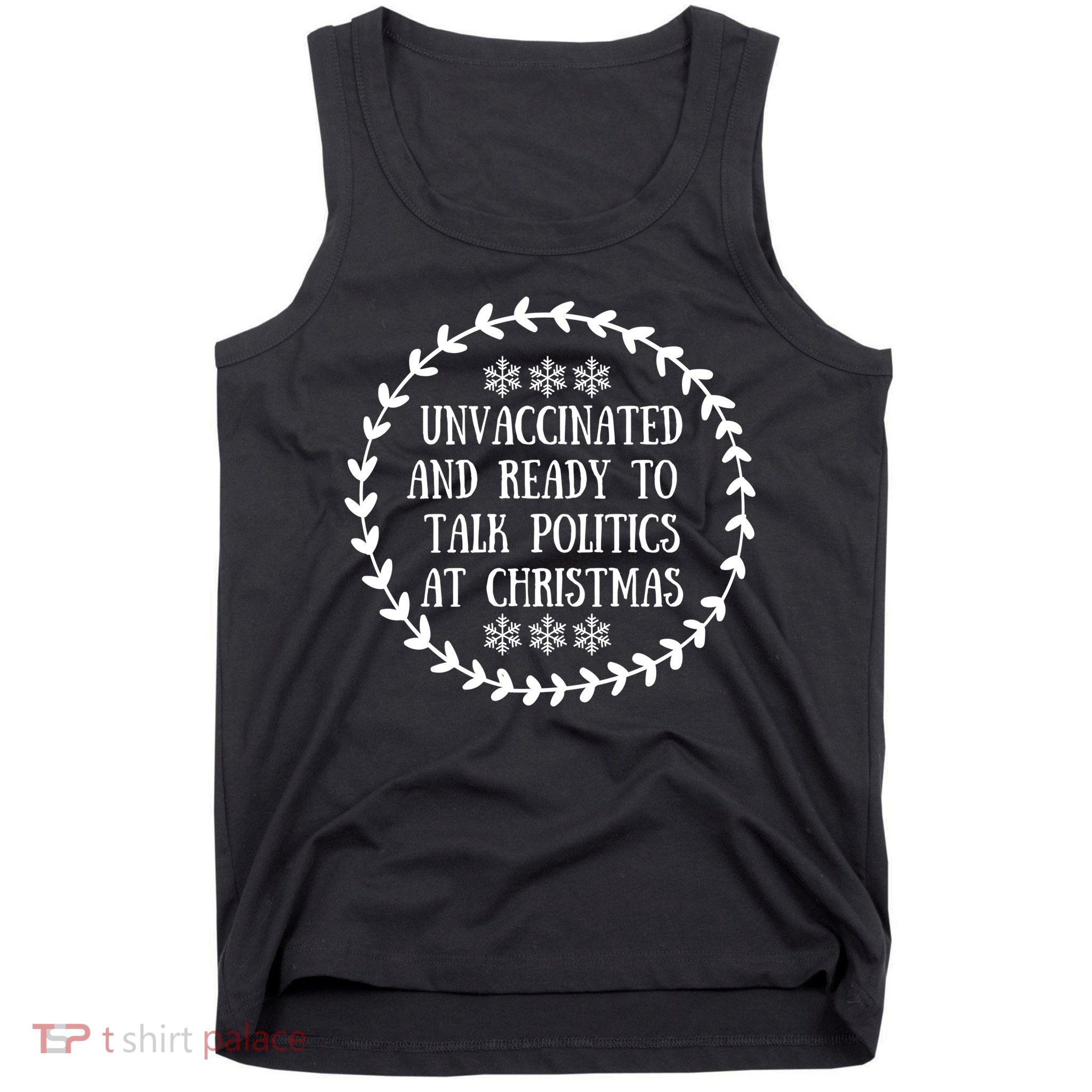 Unvaccinated And Ready To Talk Politics Christmas Tank Top
