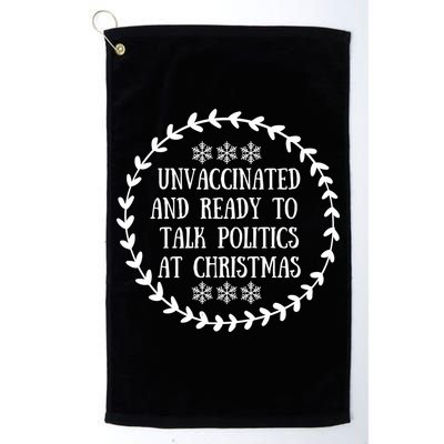 Unvaccinated And Ready To Talk Politics Christmas Golf Towel