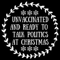 Unvaccinated And Ready To Talk Politics Christmas Wool Snapback Cap
