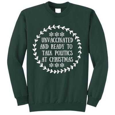Unvaccinated And Ready To Talk Politics Christmas Sweatshirt
