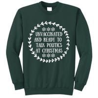 Unvaccinated And Ready To Talk Politics Christmas Sweatshirt