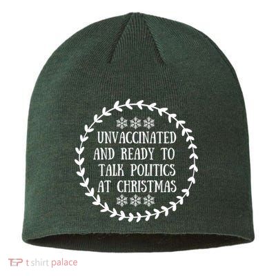 Unvaccinated And Ready To Talk Politics Christmas Sustainable Beanie