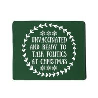 Unvaccinated And Ready To Talk Politics Christmas Mousepad