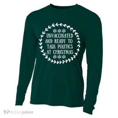 Unvaccinated And Ready To Talk Politics Christmas Cooling Performance Long Sleeve Crew
