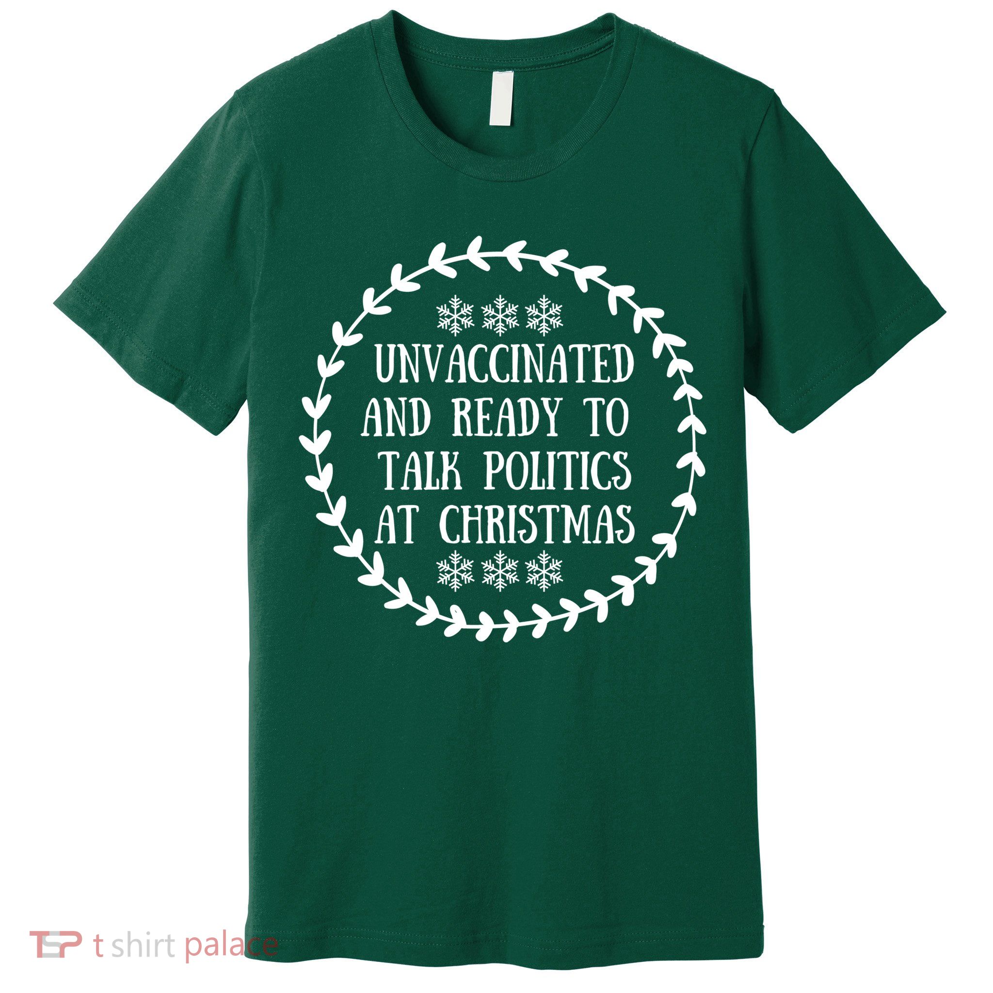 Unvaccinated And Ready To Talk Politics Christmas Premium T-Shirt
