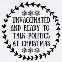 Unvaccinated And Ready To Talk Politics Christmas Garment-Dyed Sweatshirt