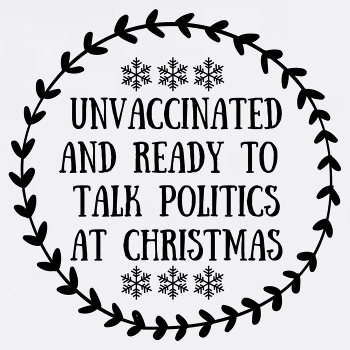 Unvaccinated And Ready To Talk Politics Christmas Garment-Dyed Sweatshirt