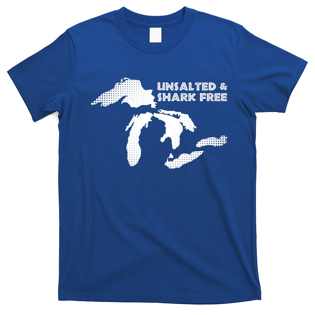 Unsalted And Shark Free Great Lakes Mi Michiganian Pride Gift T-Shirt