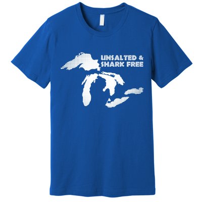 Unsalted And Shark Free Great Lakes Mi Michiganian Pride Gift Premium T-Shirt