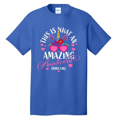 Unicorn Aunt This Is What An Amazing Aunticorn Looks Like Meaningful Gift Tall T-Shirt