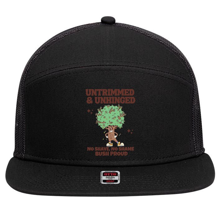 Untrimmed And Unhinged No Shave No Shame Bush Proud 7 Panel Mesh Trucker Snapback Hat