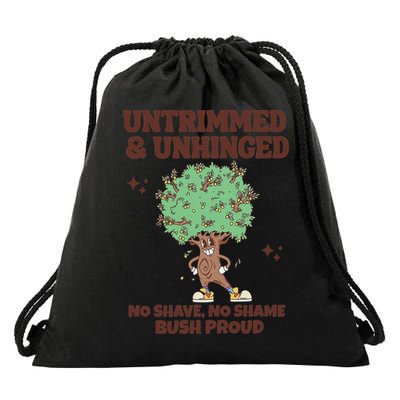 Untrimmed And Unhinged No Shave No Shame Bush Proud Drawstring Bag