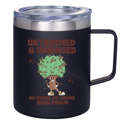 Untrimmed And Unhinged No Shave No Shame Bush Proud 12oz Stainless Steel Coffee Mug