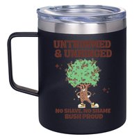 Untrimmed And Unhinged No Shave No Shame Bush Proud 12oz Stainless Steel Coffee Mug