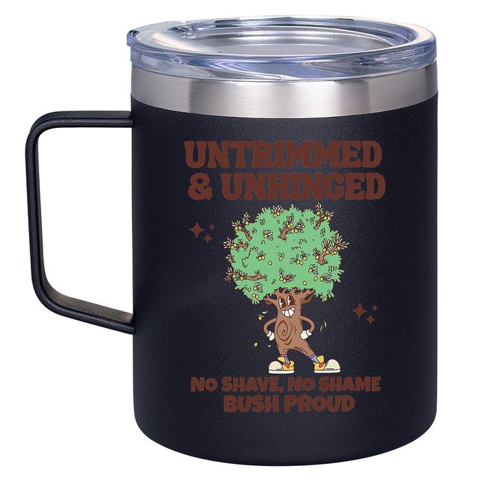 Untrimmed And Unhinged No Shave No Shame Bush Proud 12oz Stainless Steel Coffee Mug