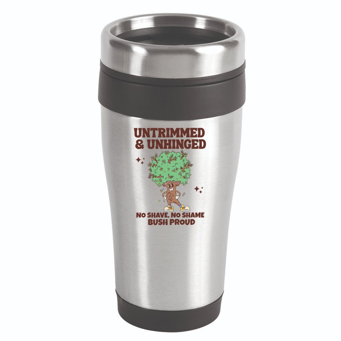 Untrimmed And Unhinged No Shave No Shame Bush Proud 16oz Travel Tumbler