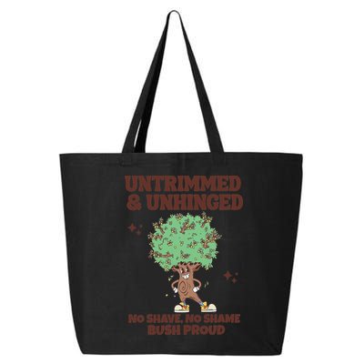 Untrimmed And Unhinged No Shave No Shame Bush Proud 25L Jumbo Tote