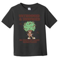 Untrimmed And Unhinged No Shave No Shame Bush Proud Toddler T-Shirt