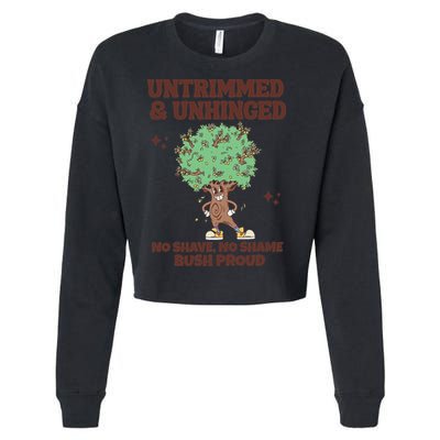 Untrimmed And Unhinged No Shave No Shame Bush Proud Cropped Pullover Crew