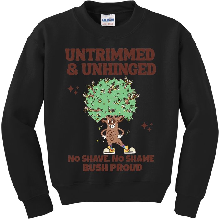 Untrimmed And Unhinged No Shave No Shame Bush Proud Kids Sweatshirt