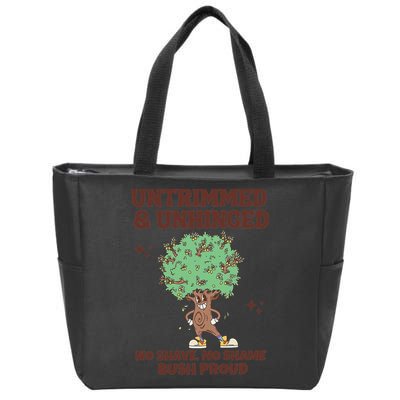 Untrimmed And Unhinged No Shave No Shame Bush Proud Zip Tote Bag