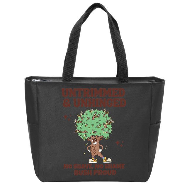 Untrimmed And Unhinged No Shave No Shame Bush Proud Zip Tote Bag