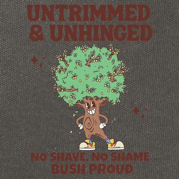 Untrimmed And Unhinged No Shave No Shame Bush Proud Cotton Canvas Backpack