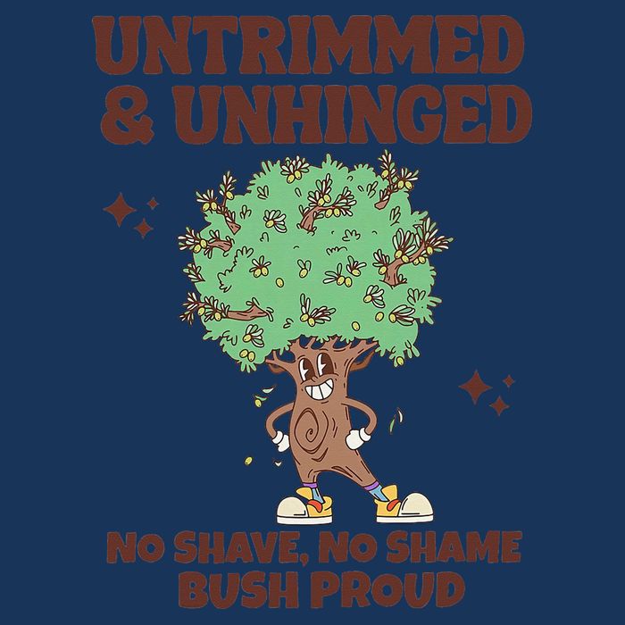 Untrimmed And Unhinged No Shave No Shame Bush Proud Infant Baby Jersey Bodysuit
