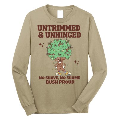Untrimmed And Unhinged No Shave No Shame Bush Proud Long Sleeve Shirt