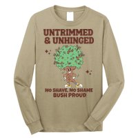 Untrimmed And Unhinged No Shave No Shame Bush Proud Long Sleeve Shirt