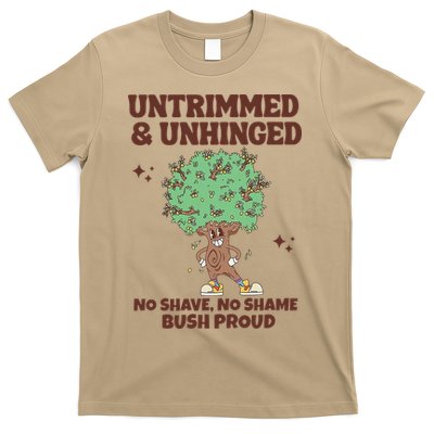Untrimmed And Unhinged No Shave No Shame Bush Proud T-Shirt