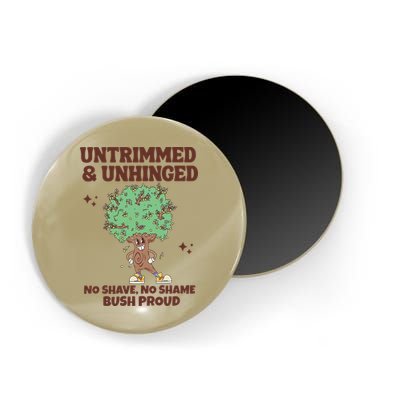 Untrimmed And Unhinged No Shave No Shame Bush Proud Magnet