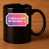 Unfavorable Attendance 11oz C Handle Ceramic Mug