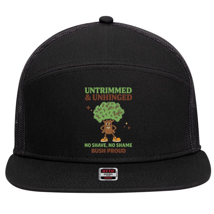 Untrimmed And Unhinged No Shave No Shame Bush Proud Funny 7 Panel Mesh Trucker Snapback Hat