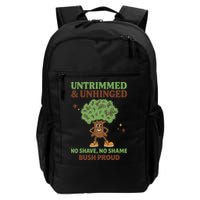 Untrimmed And Unhinged No Shave No Shame Bush Proud Funny Backpack