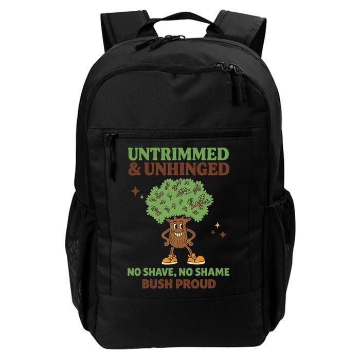 Untrimmed And Unhinged No Shave No Shame Bush Proud Funny Backpack