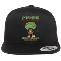Untrimmed And Unhinged No Shave No Shame Bush Proud Funny Flat Bill Trucker Hat
