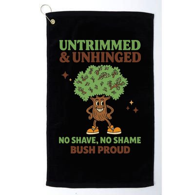 Untrimmed And Unhinged No Shave No Shame Bush Proud Funny Golf Towel