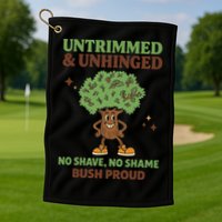 Untrimmed And Unhinged No Shave No Shame Bush Proud Funny Golf Towel