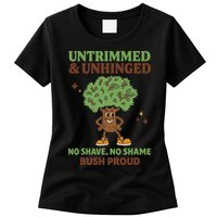 Untrimmed And Unhinged No Shave No Shame Bush Proud Funny Womens T-Shirt